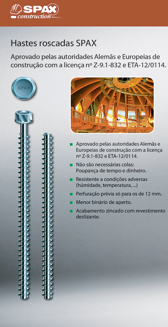Batista Gomes - Hastes roscadas SPAX - Aprovado pelas autoridades Alem�s e Europeias de constru��o com a licen�a n� Z-9.1-832 e ETA-12/0114