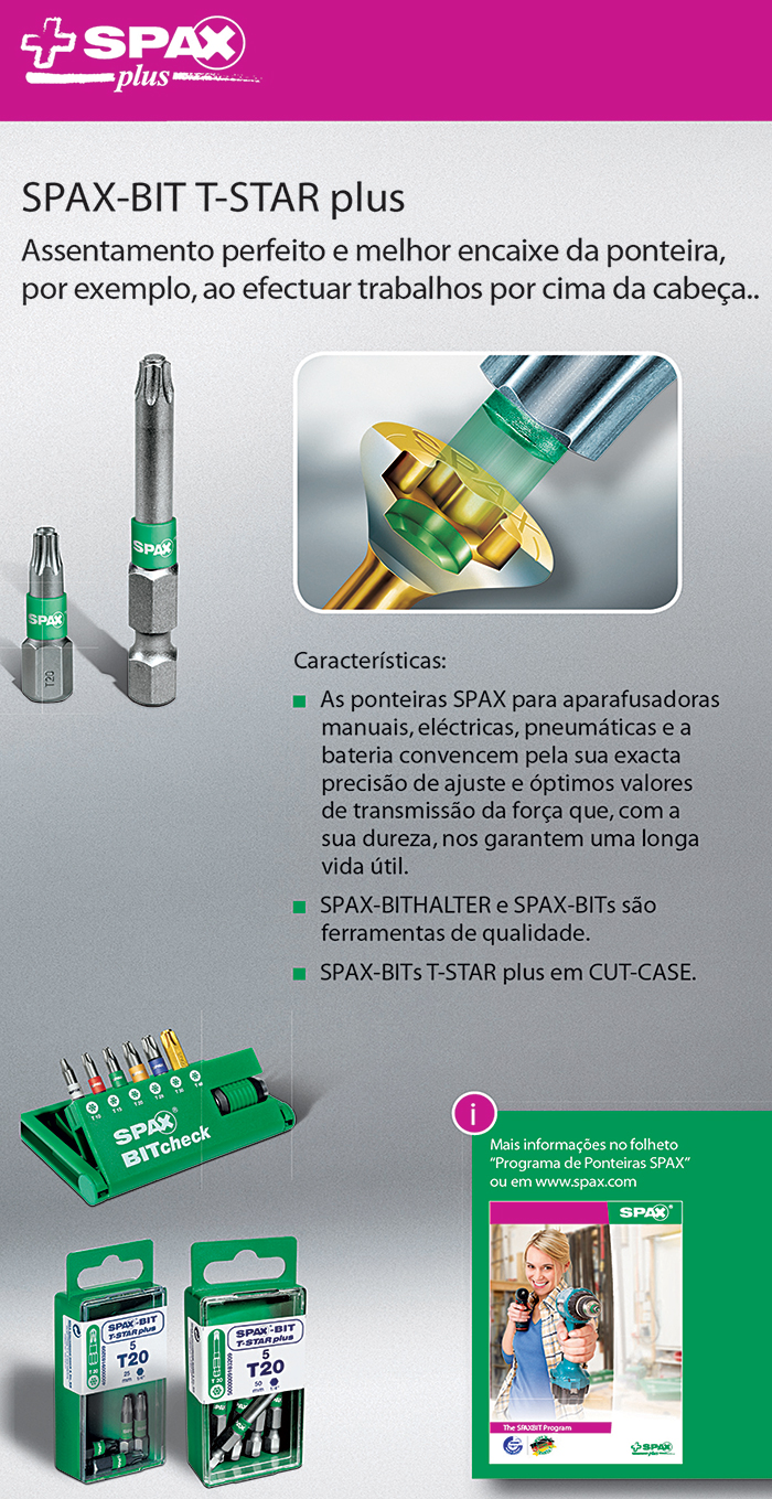 Batista Gomes - SPAX-BIT T-STAR plus - Assentamento perfeito e melhor encaixe da ponteira, por exemplo, ao efetuar trabalhos por cima da cabe�a