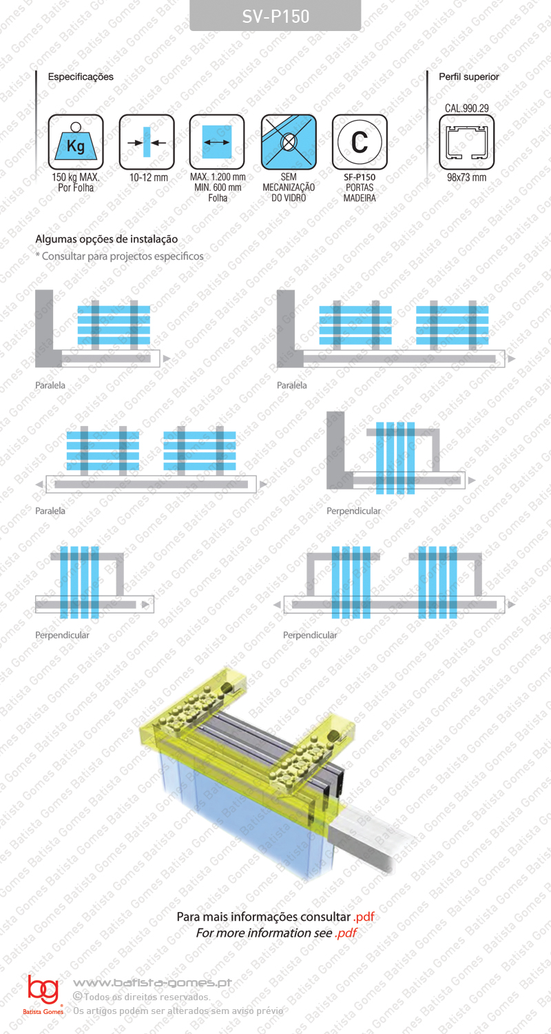 Sistema para divis�es e portas de correr passagem em vidro / Parking 90� - At� 150Kg por folha