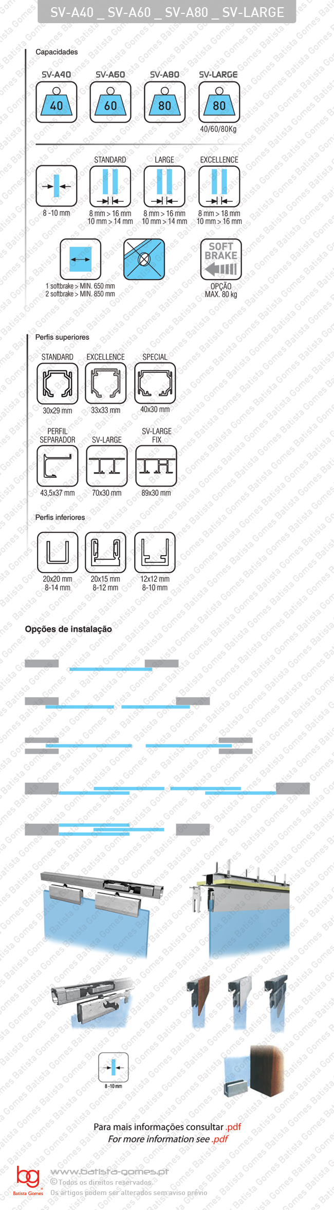 Sistema para divis�es e portas correr passagem em vidro - At� 40 / 60 / 80Kg por folha